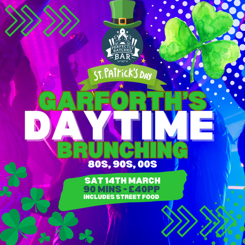 Garforth’s Bottomless Brunching St Paddys Special